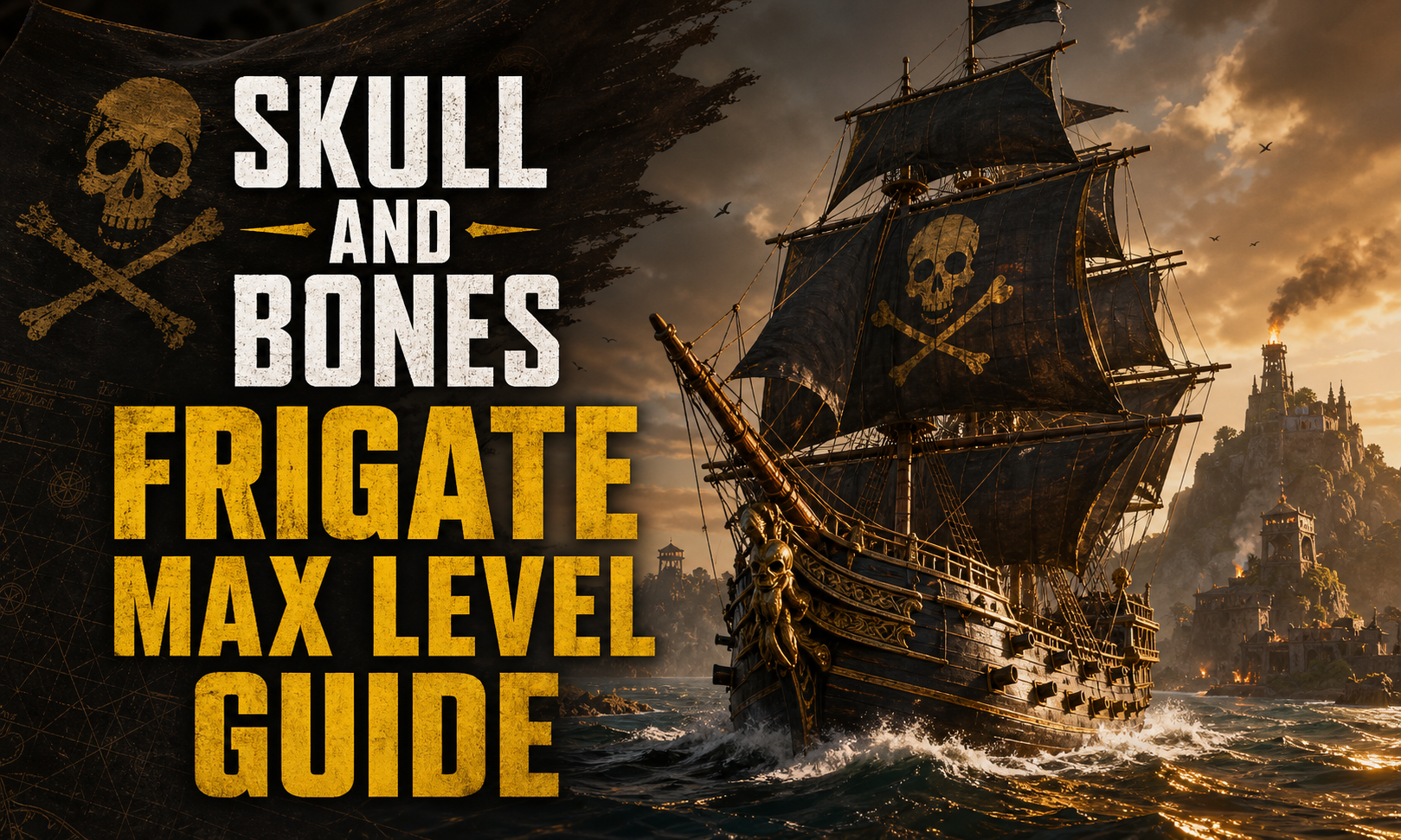 Skull and Bones Frigate Max Level Guide